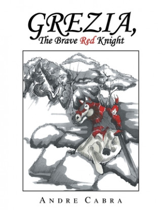 Knjiga Grezia, the Brave Red Knight Andre Cabra