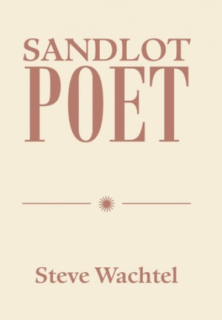 Knjiga Sandlot Poet Steve Wachtel