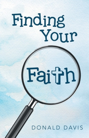 Knjiga Finding Your Faith Donald Davis