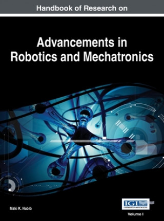 Buch Handbook of Research on Advancements in Robotics and Mechatronics, VOL 1 Maki K. Habib