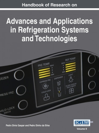 Carte Handbook of Research on Advances and Applications in Refrigeration Systems and Technologies, Vol 2 Pedro Dinis Gaspar