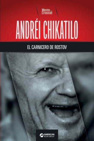 Könyv Andrei Chikatilo, el carnicero de Rostov Mente Criminal