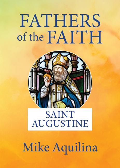 Kniha Fathers of the Faith: Saint Augustine Mike Aquilina