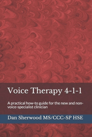 Knjiga Voice Therapy 4-1-1 Dan Sherwood Ms/CCC-Sp Hse