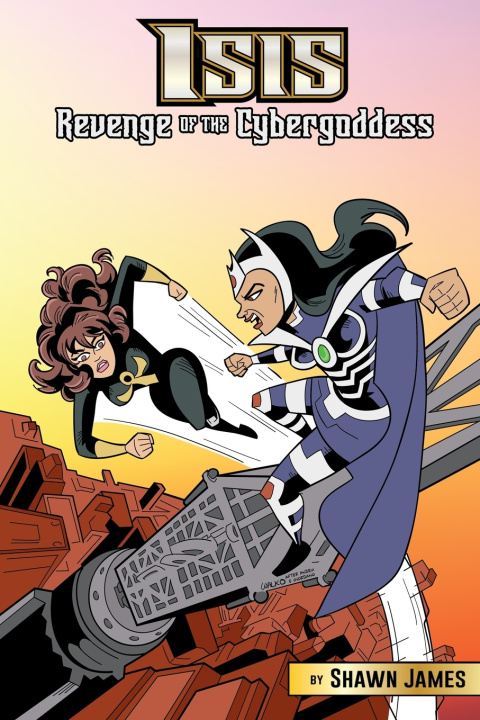Knjiga Isis: Revenge Of The Cybergoddess Bill Walko