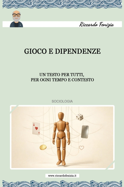 Carte Gioco e Dipendenza: Un libro per tutti, per ogni tempo e contesto Nunzia Provenzano