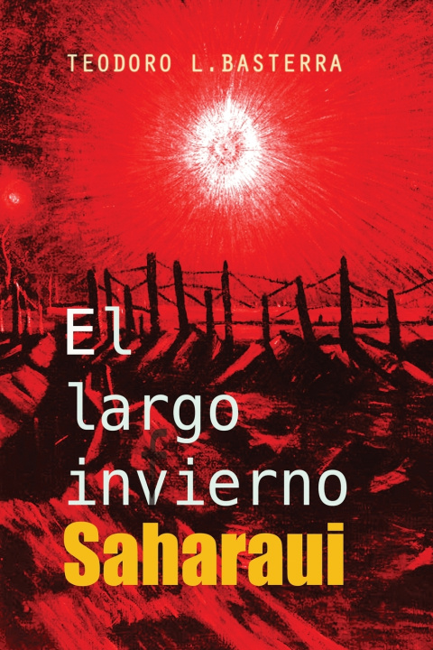 Boek El Largo Invierno Saharaui Teodoro L. Basterra