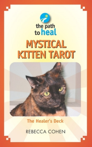 Kniha Mystical Kitten Tarot: The Healer's Deck Rebecca Cohen