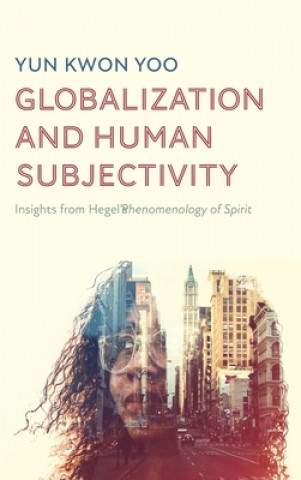Knjiga Globalization and Human Subjectivity Yun Kwon Yoo