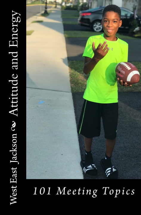 Knjiga Attitude and Energy: 101 Meeting Topics West East Jackson