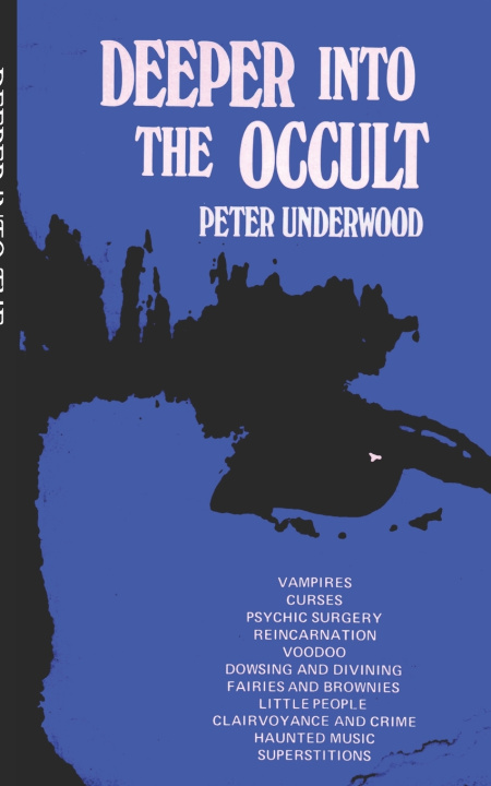 Knjiga Deeper into the Occult Peter Underwood