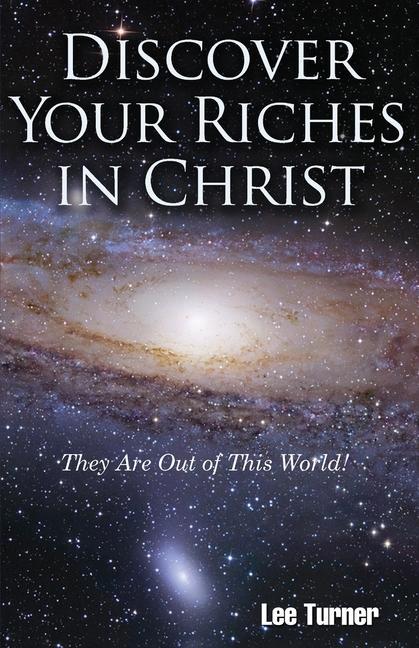 Book Discover Your Riches in Christ Lee C. Turner