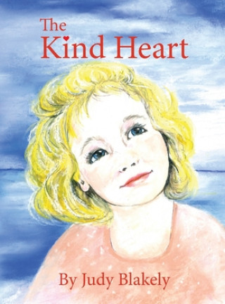 Knjiga The Kind Heart Judy Blakely