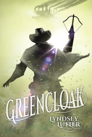 Knjiga Greencloak Lyndsey Luther