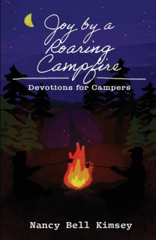 Buch Joy by a Roaring Campfire Nancy Kimsey