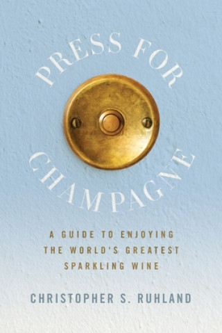 Könyv Press for Champagne Christopher S. Ruhland