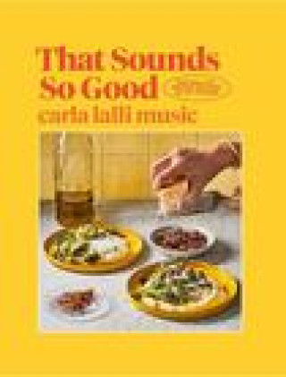 Könyv That Sounds So Good Carla Lalli Music