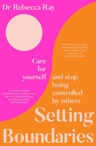 Book Setting Boundaries: Care for Yourself and Stop Being Controlled by Others Rebecca Ray