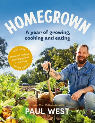 Könyv Homegrown: A Year of Growing, Cooking and Eating Paul West
