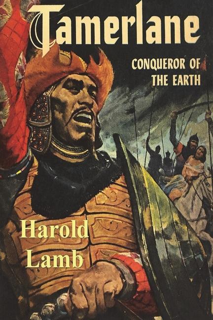 Kniha Tamerlane: Conqueror of the Earth Harold Lamb