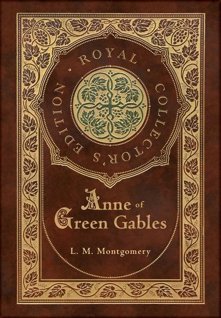 Kniha Anne of Green Gables (Royal Collector's Edition) (Case Laminate Hardcover with Jacket) L M Montgomery