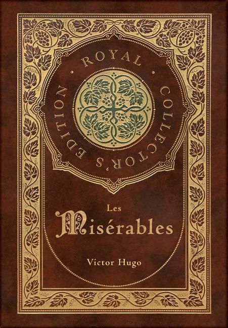 Könyv Les Misérables (Royal Collector's Edition) (Annotated) (Case Laminate Hardcover with Jacket) Victor Hugo