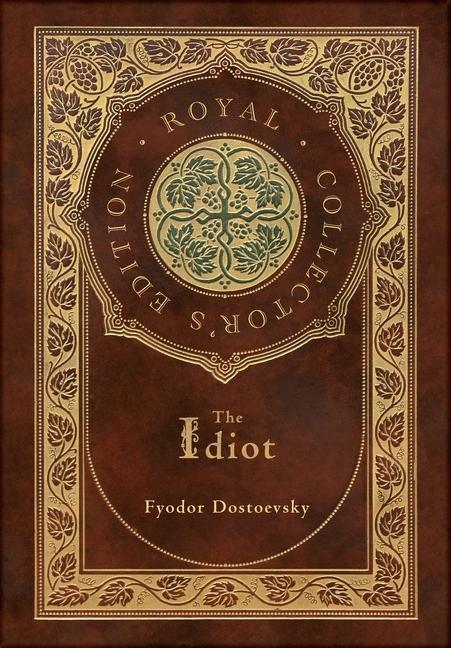 Könyv The Idiot (Royal Collector's Edition) (Case Laminate Hardcover with Jacket) Fyodor Dostoevsky