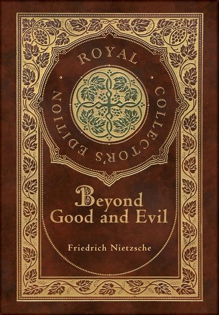 Könyv Beyond Good and Evil (Royal Collector's Edition) (Case Laminate Hardcover with Jacket) Friedrich Wilhelm Nietzsche