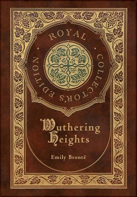 Könyv Wuthering Heights (Royal Collector's Edition) (Case Laminate Hardcover with Jacket) Emily Bronte