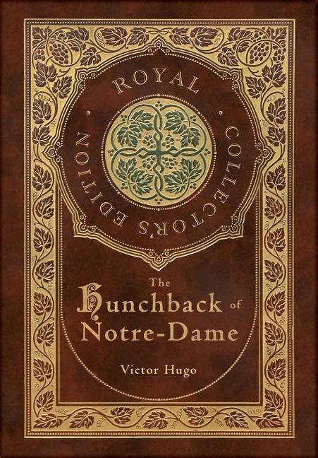 Kniha The Hunchback of Notre-Dame (Royal Collector's Edition) (Case Laminate Hardcover with Jacket) Victor Hugo