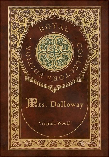 Kniha Mrs. Dalloway (Royal Collector's Edition) (Case Laminate Hardcover with Jacket) Virginia Woolf