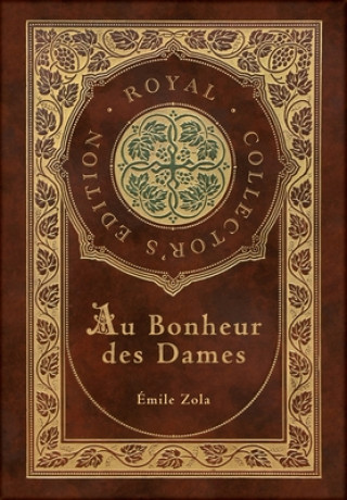 Carte Au Bonheur des Dames: The Ladies' Paradise (Royal Collector's Edition) (Case Laminate Hardcover with Jacket) Émile Zola