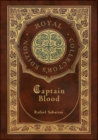 Book Captain Blood (Royal Collector's Edition) (Case Laminate Hardcover with Jacket) Rafael Sabatini