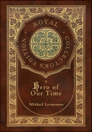 Carte A Hero of Our Time (Royal Collector's Edition) (Annotated) (Case Laminate Hardcover with Jacket) Mikhail Lermontov