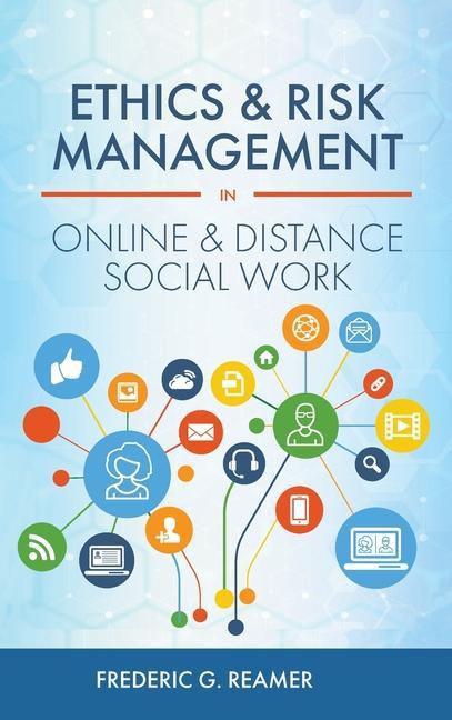 Kniha Ethics and Risk Management in Online and Distance Social Work Frederic G. Reamer