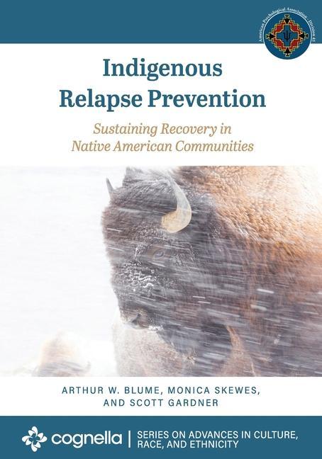 Buch Indigenous Relapse Prevention: Sustaining Recovery in Native American Communities Arthur W. Blume