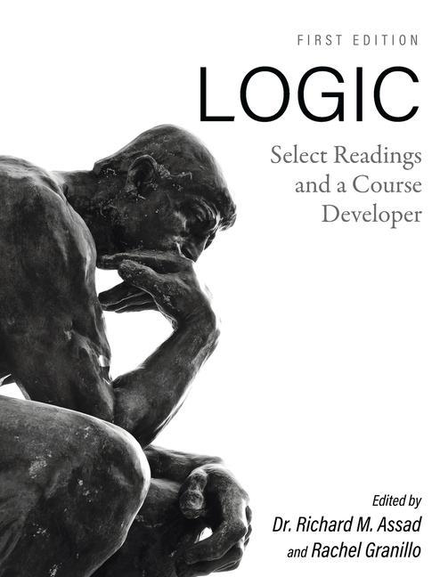 Kniha Logic: Select Readings and a Course Developer Richard M. Assad