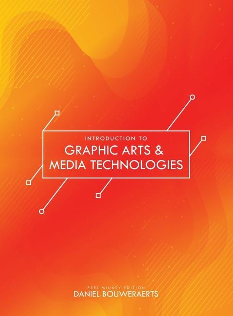 Book Introduction to Graphic Arts & Media Technologies Daniel Bouweraerts