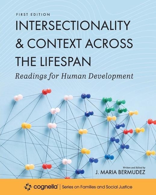 Buch Intersectionality and Context across the Lifespan: Readings for Human Development J. Maria Bermudez
