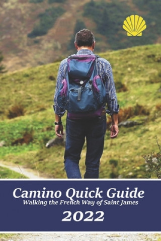 Carte Camino Quick Guide. Walking the Way of Saint James: Services & accommodations for pilgrims to Santiago, a book to plan the stages. Al Thibeault