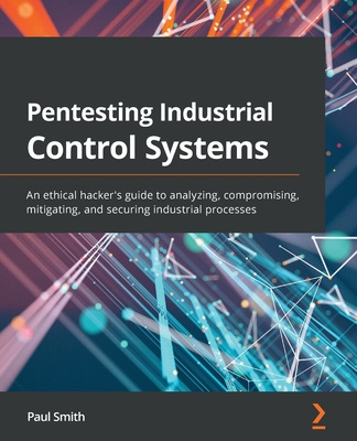 Kniha Pentesting Industrial Control Systems Paul Smith