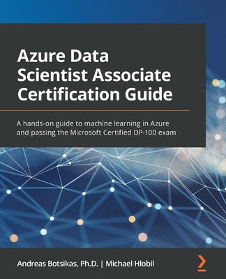 Kniha Azure Data Scientist Associate Certification Guide Andreas Botsikas