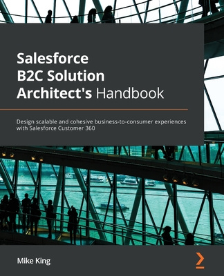 Kniha Salesforce B2C Solution Architect's Handbook Mike King