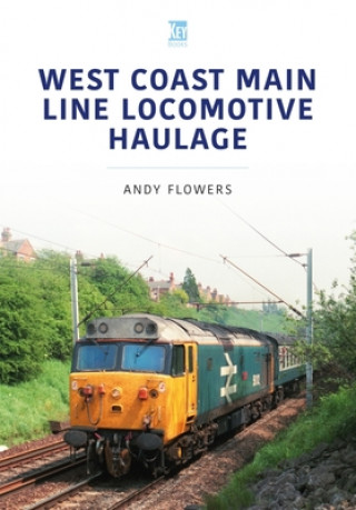 Könyv West Coast Main Line Locomotive Haulage Andy Flowers