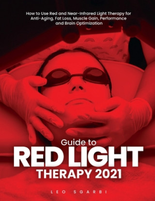 Könyv Guide to Red Light Therapy 2021 