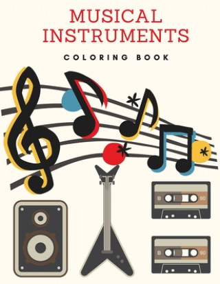 Könyv Musical Instruments Coloring Book: Music Coloring Book Nigel Garett