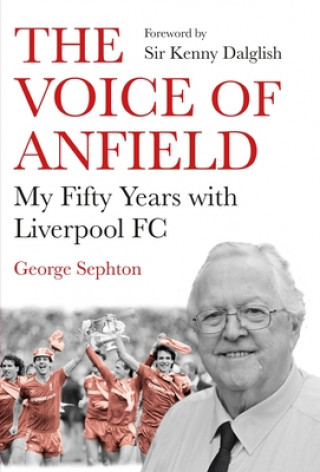 Kniha Voice of Anfield George Sephton