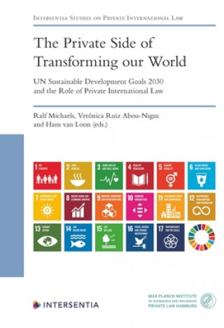 Книга Private Side of Transforming our World - UN Sustainable Development Goals 2030 and the Role of Private International Law Ral Michaels