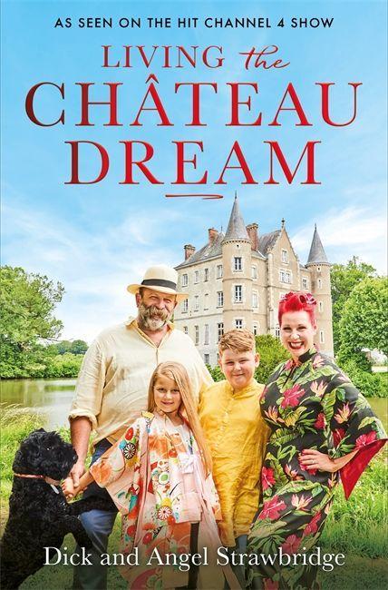 Book Living the Chateau Dream Dick Strawbridge