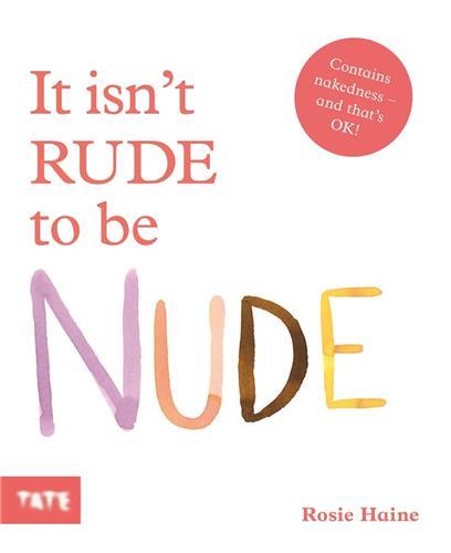 Kniha It Isn't Rude to Be Nude ROSIE HAINE